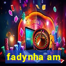 fadynha am